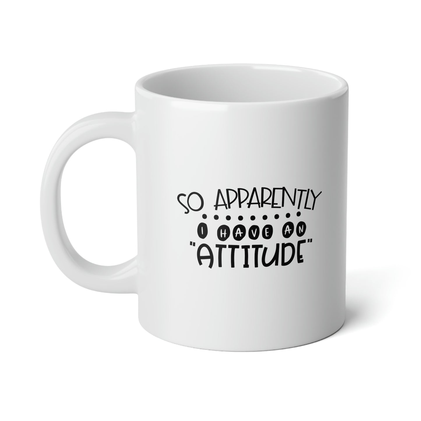 Apparently I have an attitude Coffee Mug
