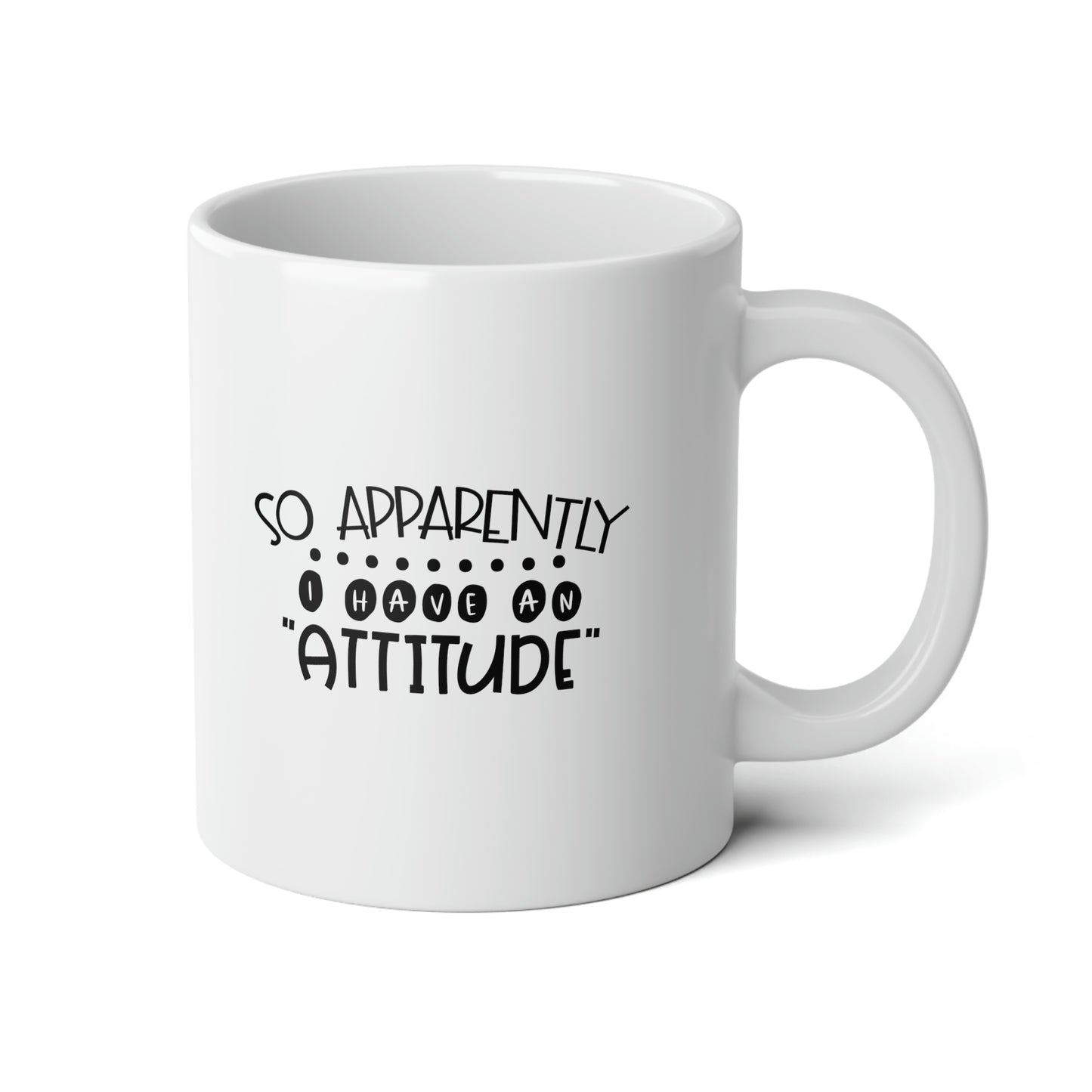 Apparently I have an attitude Coffee Mug